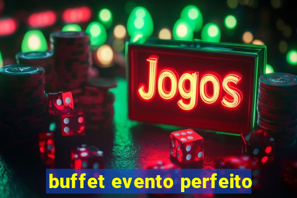 buffet evento perfeito